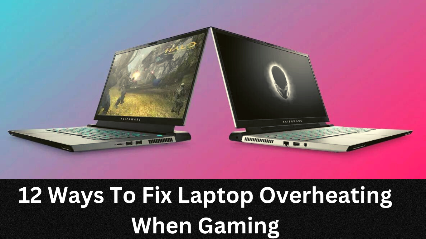 12 ways to fix laptop overheating when gaming